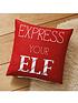 catherine-lansfield-express-your-elf-christmasnbspcushionstillFront