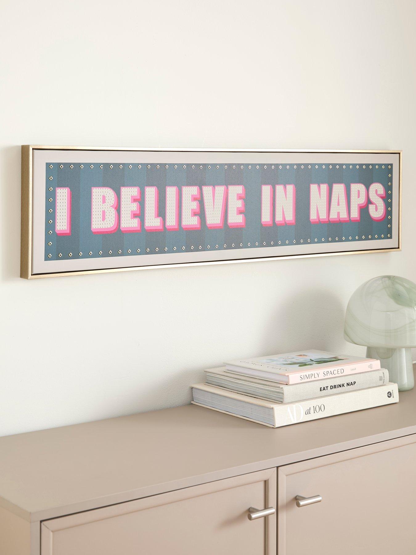 Image 1 of 6 of The Very Collection I Believe in Naps Slogan Wall Art 25x100cm - FSC&reg; Certified