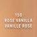 150 ROSE VANILLA