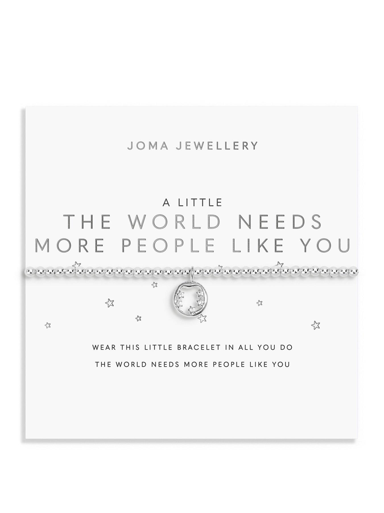 Joma Jewellery A LITTLE , THE WORLD NEEDS MORE PEOPLE LIKE YOU , Silver Plated , Bracelet , 17.5cm stretch