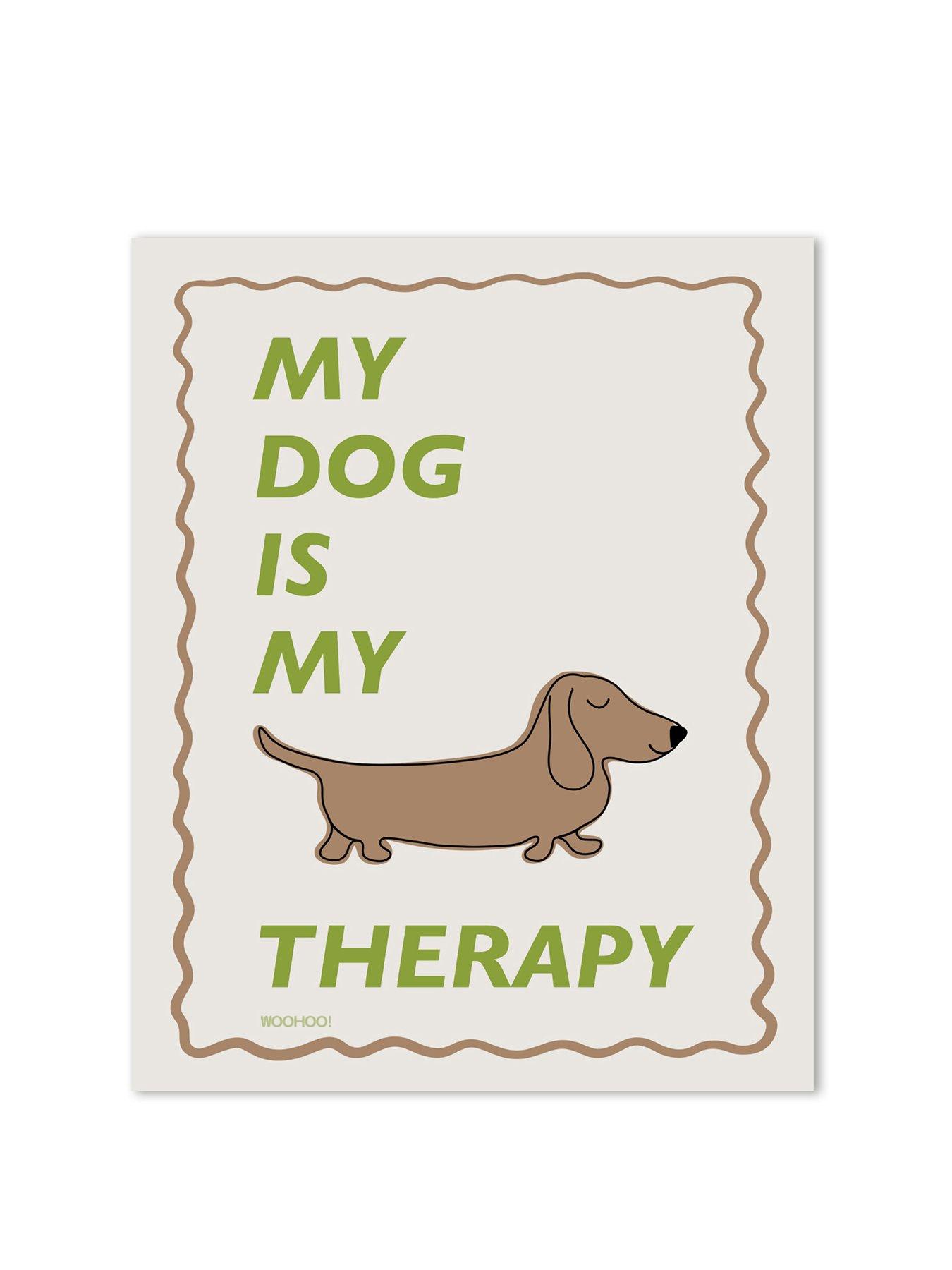 Image 2 of 2 of The Art Group MANDI WELTON - WOO HOO PRINTS (MY DOG IS MY THERAPY) 40X50